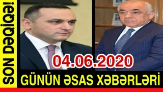 Günün xəbərləri SON DƏQİQƏ! (4.06.2020) Xeberler xeber