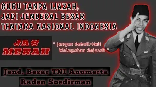 Jendral Soedirman, Jejak Hidup Jenderal Besar TNI Republik Indonesia