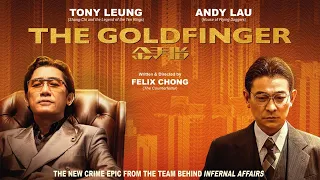 The Goldfinger (2023) Movie || Tony Leung, Andy Lau, Charlene Choi, Simon Yam || Review and Facts