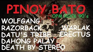 Pinoy Bato  │OPM Rock  │Batang 90's