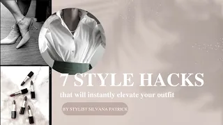 7 Style Hacks that will INSTANTLY elevate your outfit