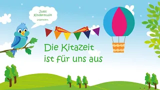 Die Kitazeit ist für uns aus (mit Text zum Mitsingen)