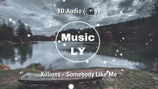 Xillions - Somebody Like Me ( 8D Audio 🎧)