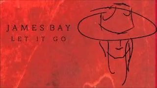 James Bay 'Let It Go' [Audio]