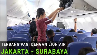 Terbang Pagi Dengan Pesawat Lion Air Rute Jakarta - Surabaya Boeing 737-900ER
