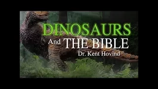 Семинар  Др. Кент Ховинда часть 3.   Динозавры и Библия