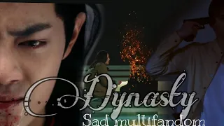 Dynasty | Asian Sad Multifandom | FMV