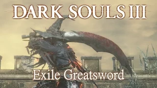 Exile Greatsword Moveset (Dark Souls 3)