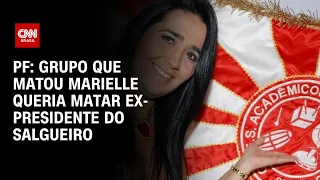Grupo que matou Marielle queria matar ex-presidente do Salgueiro | CNN NOVO DIA