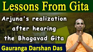 Lesson From Gita | Arjuna's realization after hearing the Gita | BG 18.73 | Gauranga Darshan Das