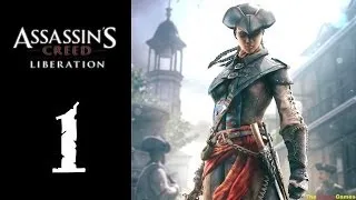 Прохождение Assassin's Creed: Liberation HD [100% Синхро] - Часть 1 (Госпожа, Рабыня, Асcасин)