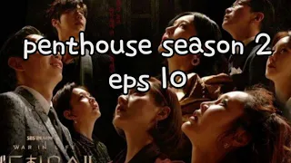 Penthouse season 2 eps 10