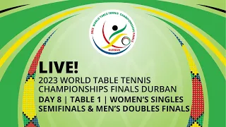 LIVE! | T1 | Day 8 | World Table Tennis Championships Finals Durban 2023 | WS SF & MD Finals