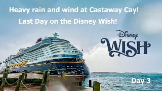 Rain at Castaway Cay! Last day on the Disney Wish! | Feb 2023 | Day 3