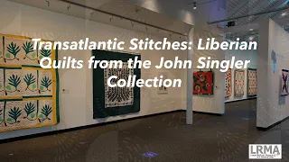 Transatlantic Stitches: Liberian Quilts from the John Singler Collection - A Virtual Gallery Talk