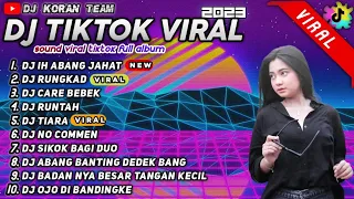 DJ TIKTOK TERBARU 2023 - DJ IH ABANG JAHAT X DJ RUNGKAD X DJ CARE BEBEK REMIX TIK TOK FULL ALBUM