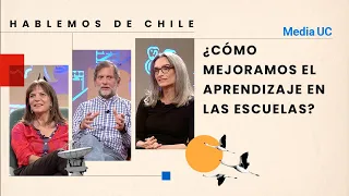 ¿Cómo mejoramos el aprendizaje en las escuelas? | Hablemos de Chile