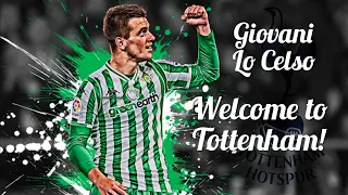 Giovani Lo Celso ● Welcome to Tottenham| Skills, Goals, Tackles & Assists || HD