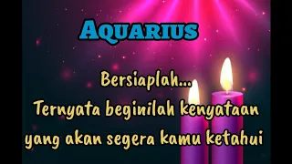 ⏳ Aquarius 🌹 Bersiaplah... Ternyata beginilah kenyataan yang akan segera kamu ketahui