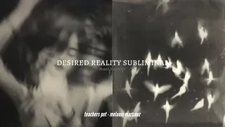 shift to your desired reality subliminal | teachers pet - melanie martinez