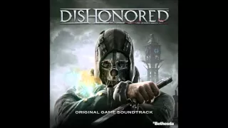 Dishonored | Honor for All (End Credits) - Jon Licht & Daniel Licht | Original Game Soundtrack