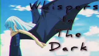 [ AMV ] Tensei Shitara Slime Datta Ken | Whispers In The Dark |