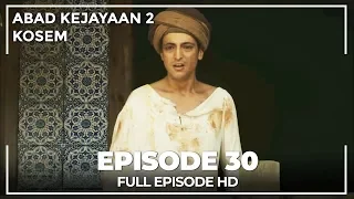 Abad Kejayaan 2: Kosem Episode 30 (Bahasa Indonesia)