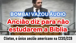 VAZA ÁUDIO CCB: Ancião diz pra não Estudar a Bíblia - Ancião da CCUS/CCB