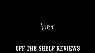 Her Review - Off The Shelf Reviews