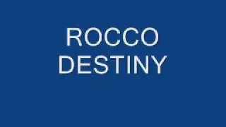 ROCCO- DESTINY