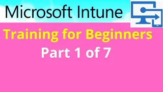 Microsoft Intune Training For Beginners Part 1