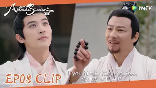 EP08 Clip | Yan Yunzhi convinced his second uncle to teach Sang Qi Kungfu!| 国子监来了个女弟子| ENG SUB