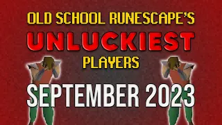 Old School RuneScape's UNLUCKIEST Players - September 2023