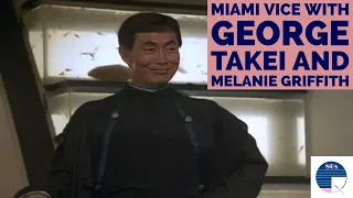 Miami Vice with Melanie Griffith and George Takei