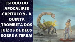 Estudo do Apocalipse capítulo 9   A quinta trombeta dos juízos de Deus sobre a terra!