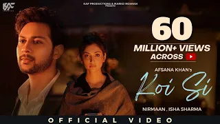 Koi Si (Official Video)| Afsana Khan | Nirmaan| Enzo | Ik Vi Hanju Aya Na Marjane Nu Mere Bina