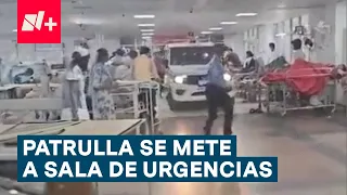 Policías ingresan a hospital con todo y patrulla para arrestar a enfermero - N+