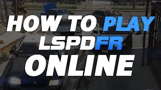 How to Play LSPDFR Online [Tutorial and Download]