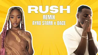 RUSH - AYRA STARR x DACE (Remix)