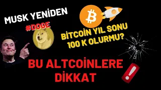 BİTCOİN YIL SONU 100 K OLURMU? MUSK YENİDEN-DOGE..!! BU ALTCOİNLERE DİKKAT..!!