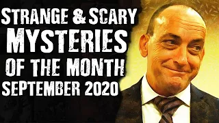 Strange & Scary Mysteries of the Month September 2020