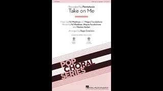 Take on Me (SSA Choir) - Arranged by Roger Emerson