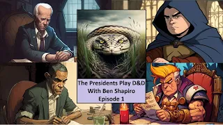 The Presidential D&D Campaign - Episode 1