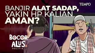 Banjir Alat Sadap di Indonesia. Benarkah untuk Kepentingan Pemilu? | Bocor Alus Politik