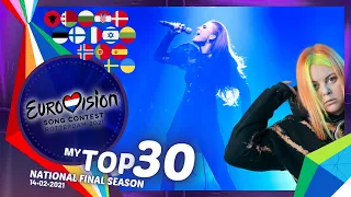 TOP30 National Final Songs • Eurovision 2021 • 14/02/2021 (🇦🇱🇧🇾🇧🇬🇭🇷🇩🇰🇪🇪🇫🇮🇫🇷🇮🇱🇱🇹🇳🇴🇵🇹🇪🇸🇸🇪🇺🇦)