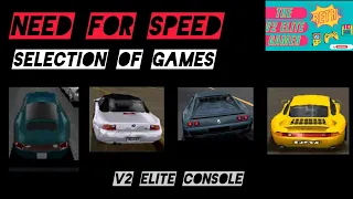 A Selection of Need For Speed games played on the V2 Elite Console.