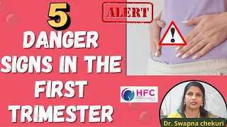 5 Danger Signs In First Trimester Of Pregnancy | Dr. Swapna Chekuri | HFC