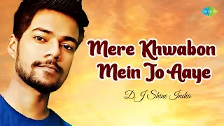 Mere Khwabon Mein Jo Aaye | DJ Shine India | Lata Mangeshkar | DDLJ | Recreation | Cover Song