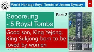 7-2. Part 2 : World Heritage Royal Tombs, Seooreung, Seoul, Korea