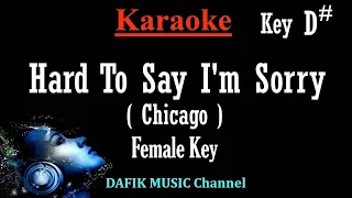 Hard To Say I'm Sorry (Karaoke) Chicago Woman/ Female key D# Low key/ No Vocal/ Minus one